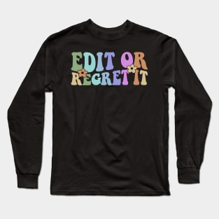 English Teacher Shirt English Teacher Gift Grammar Shirt edit or regret it Long Sleeve T-Shirt